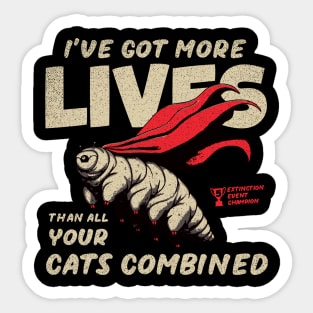 I've More Lives Than All Your Cats Sticker